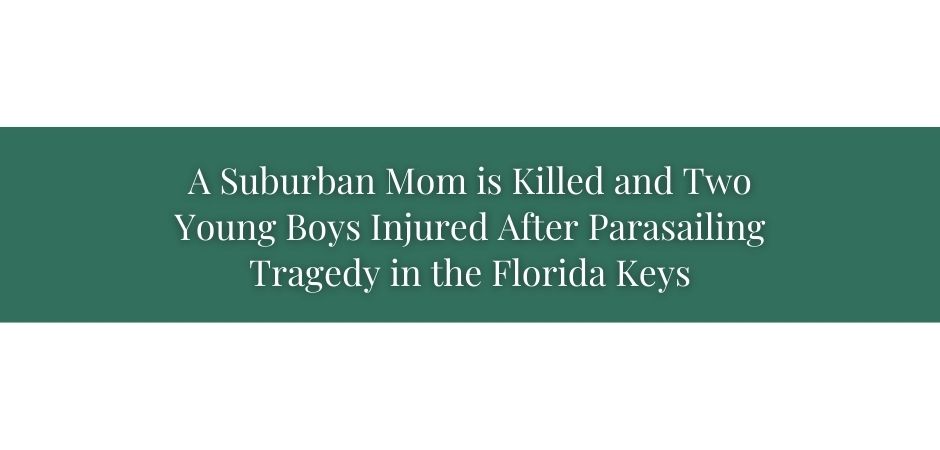 Mom Killed Two Boys Injured in Parasailing Accident