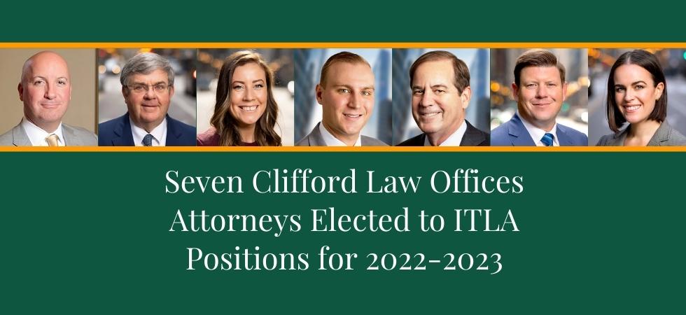 Seven Clifford Law Offices Attorneys Elected to ITLA Positions