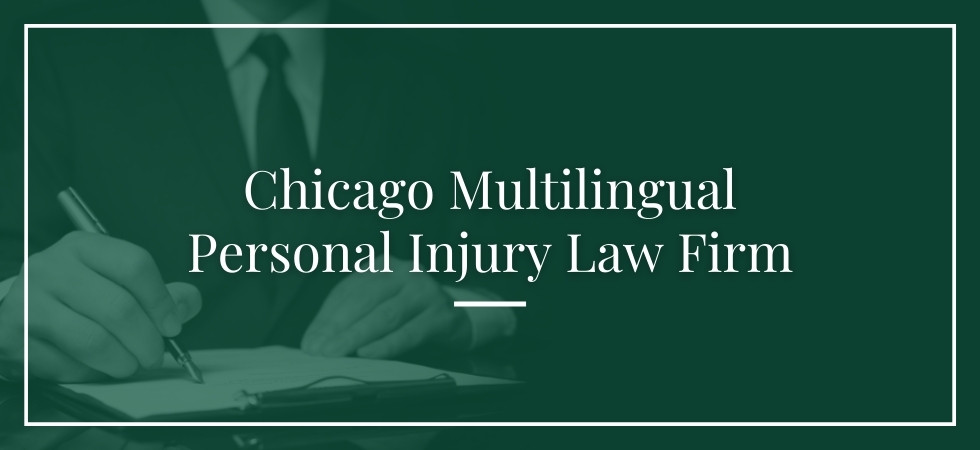 Chicago Multilingual Personal Injury Law Firm