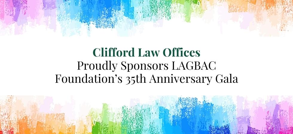 Clifford Law Offices Proudly Sponsors LAGBAC Foundation’s 35th Anniversary Gala