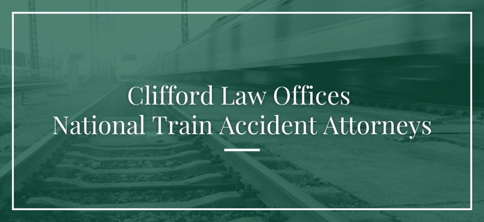 Clifford Law Offices National Train Accident Attorneys