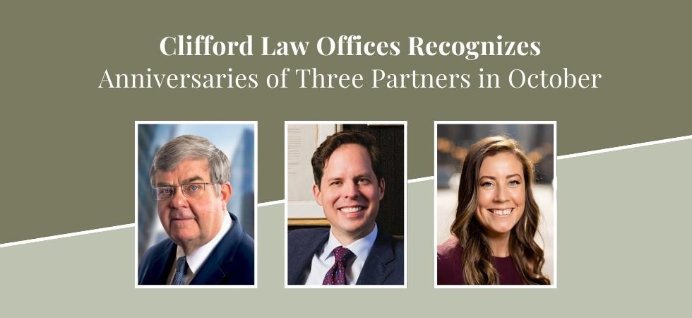 Clifford Law Offices Recognizes Anniversaries of Three Partners in October