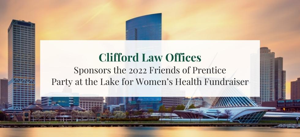 Clifford Law Offices Sponsors the 2022 Friends of Prentice Party at the Lake for Women’s Health Fundraiser
