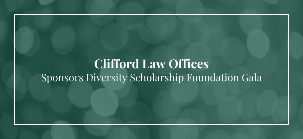 Clifford Law Offices Sponsors Diversity Scholarship Foundation Gala