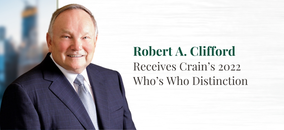 Robert A. Clifford Receives Crain’s 2022 Who’s Who Distinction