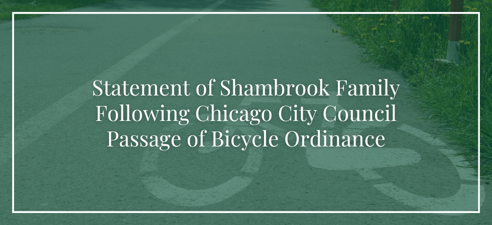 Statement of Shambrook Family Following Chicago City Council Passage of Bicycle Ordinance