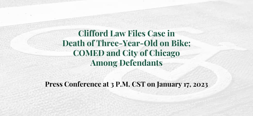 Clifford Law Files Case in Death of Three-Year-Old on Bike; COMED and City of Chicago Among Defendants