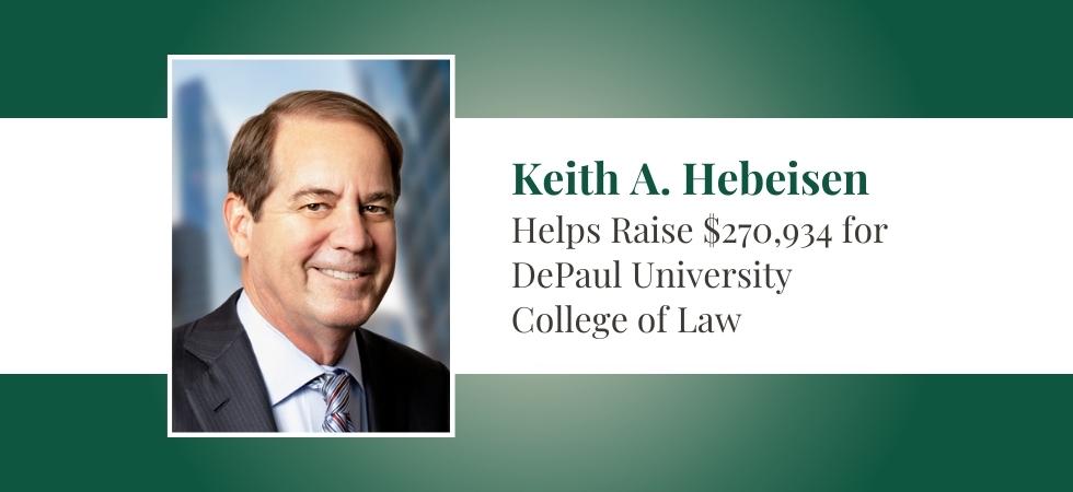 Keith A. Hebeisen Helps Raise $270,934 for DePaul University College of Law