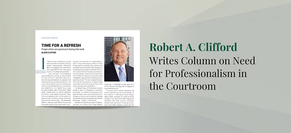 Robert Clifford Writes Column on Need for Professionalism in the Courtroom