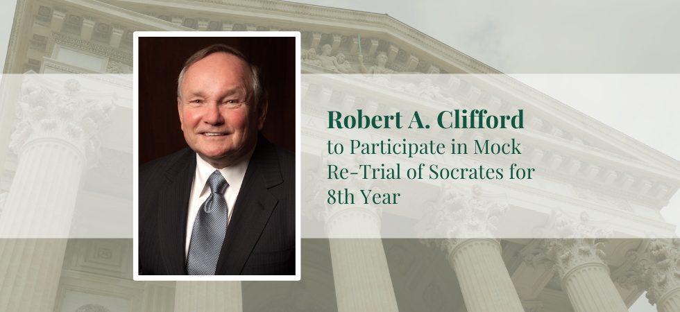 Robert A. Clifford to Participate in Mock Re-Trial of Socrates for 8th Year