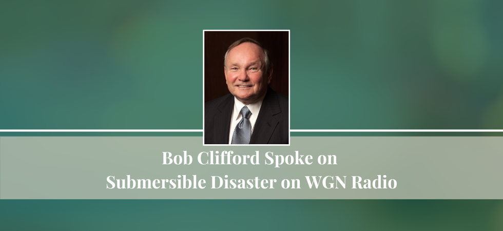 Bob Clifford Spoke on Submersible Disaster on WGN Radio