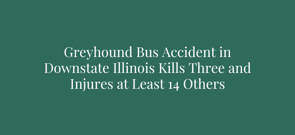 Greyhound Bus Accident in Downstate Illinois Kills Three and Injures at Least 14 Others