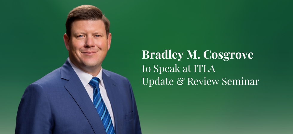 Brad Cosgrove to Speak at ITLA Update and Review Seminar