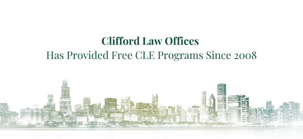 Clifford Law Offices Has Provided Free CLE Programs Since 2008