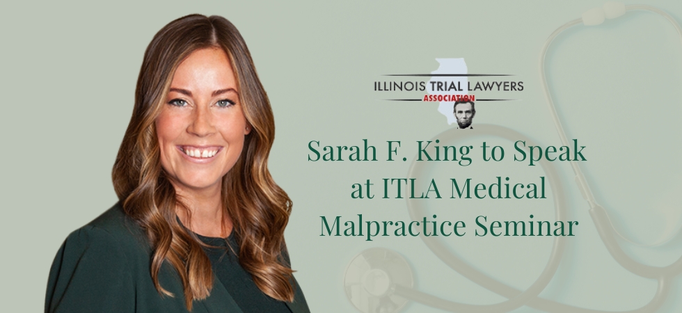 Sarah F. King to Speak at ITLA Medical Malpractice Seminar