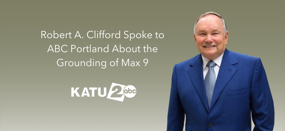 Robert A. Clifford Spoke to ABC Portland About the Grounding of Max 9