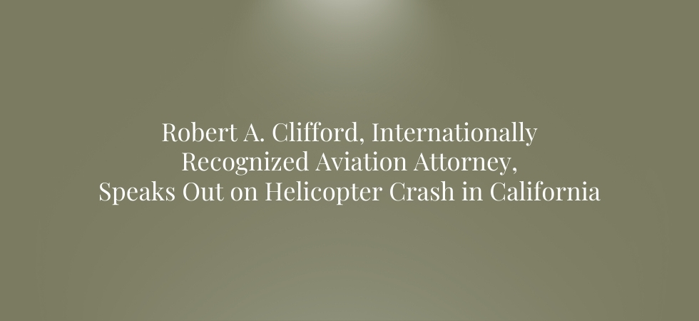 Bob Clifford Speaks Out on Helicopter Crash in California