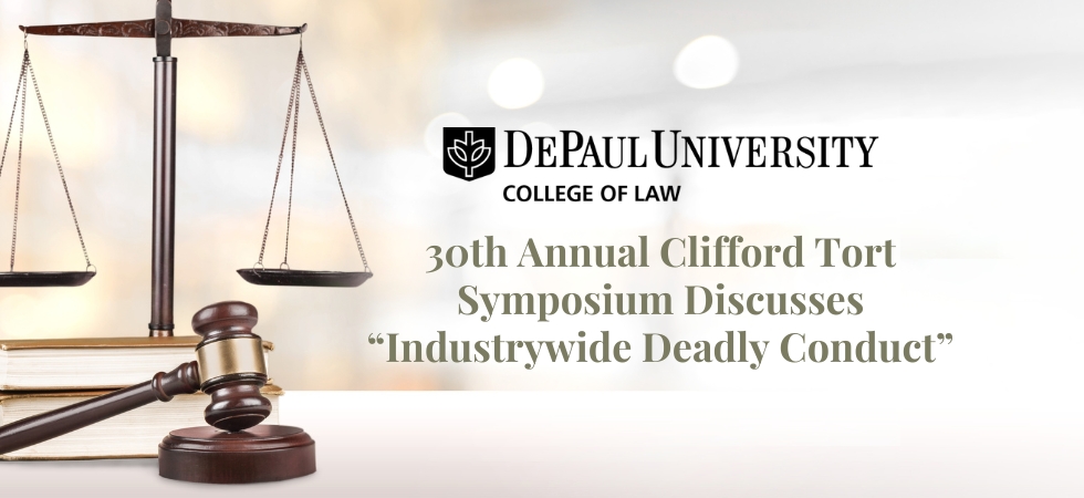 30th Annual Clifford Tort Symposium Discusses “Industrywide Deadly Conduct”