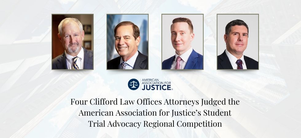 Four Clifford Law Offices Attorneys Judged the American Association for Justice’s  Student Trial Advocacy Regional Competition