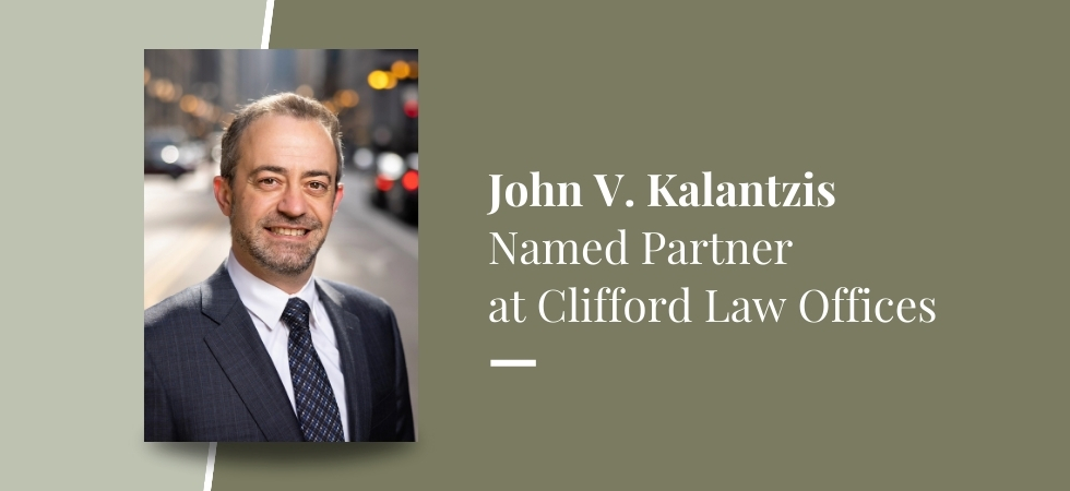 John V. Kalantzis Named Partner at Clifford Law Offices