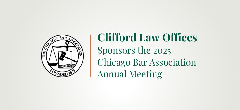 Clifford Law Offices Sponsors the 2025 Chicago Bar Association Annual Meeting