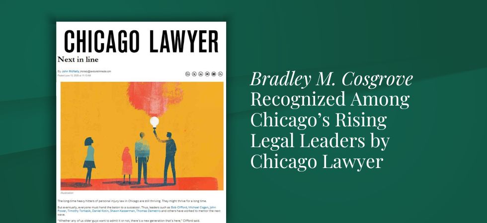 Bradley Cosgrove Recognized Among Chicago’s Rising Legal Leaders by Chicago Lawyer