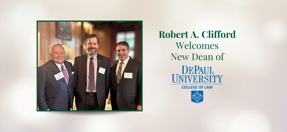 Robert A. Clifford Welcomes New Dean of DePaul University College of Law