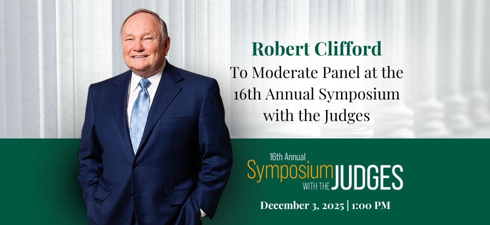 Robert Clifford to Moderate Panel at the 16th Annual Symposium with the Judges