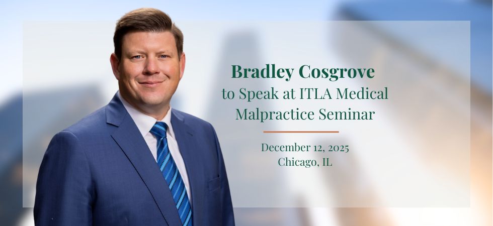 Bradley Cosgrove to Speak at ITLA Med Mal Seminar