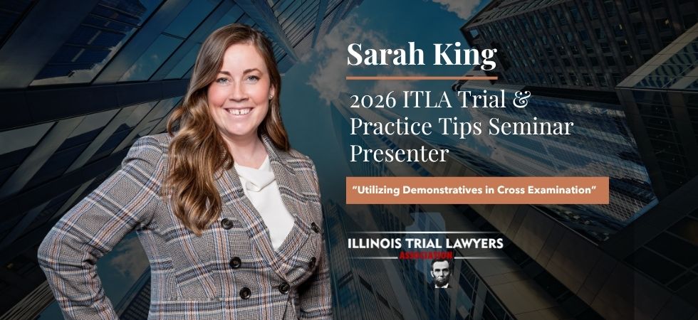 Sarah King to Present at 2026 ITLA Trial and Practice Tips Seminar