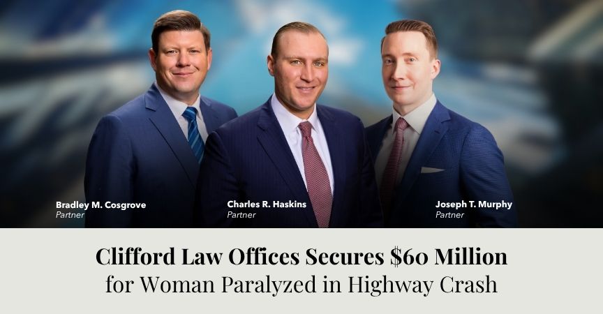 Clifford Law Offices Obtains $60 Million for Woman Paralyzed in Highway Crash