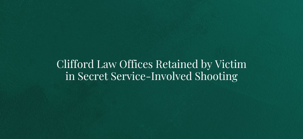 Clifford Law Offices retained by victim in secret service-involved shooting